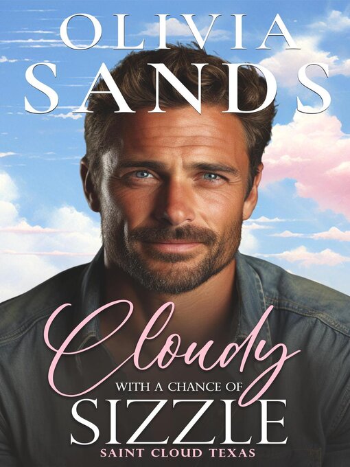 Title details for Cloudy with a Chance of Sizzle by Olivia Sands - Available